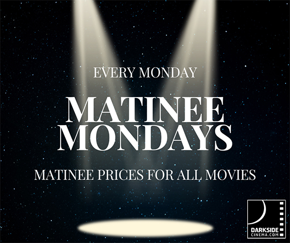 Matinee Mondays